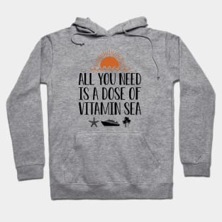 Cruise - All you need is a dose of vitamin sea Hoodie